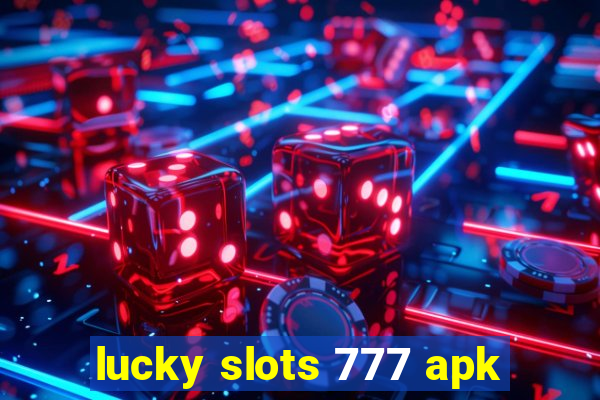 lucky slots 777 apk