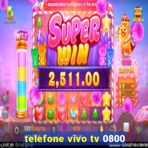 telefone vivo tv 0800