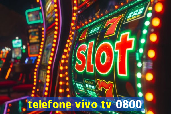 telefone vivo tv 0800