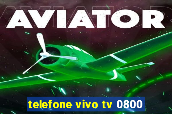 telefone vivo tv 0800