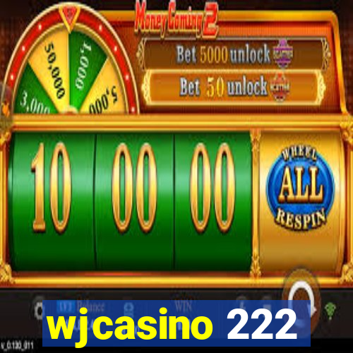 wjcasino 222