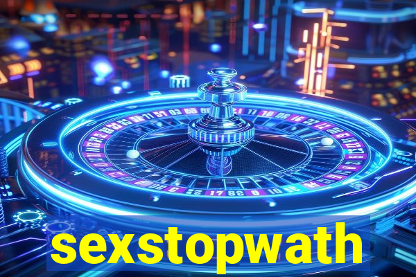 sexstopwath