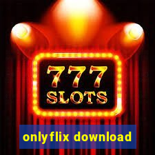 onlyflix download