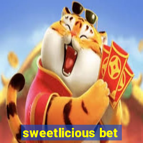 sweetlicious bet