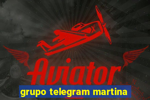 grupo telegram martina