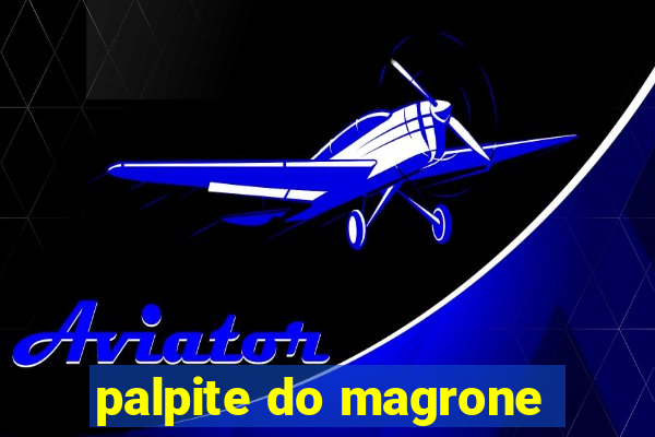 palpite do magrone