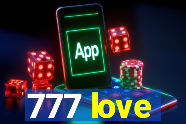 777 love