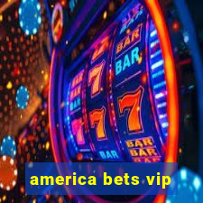 america bets vip