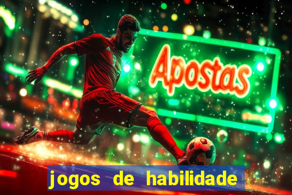 jogos de habilidade para ganhar dinheiro