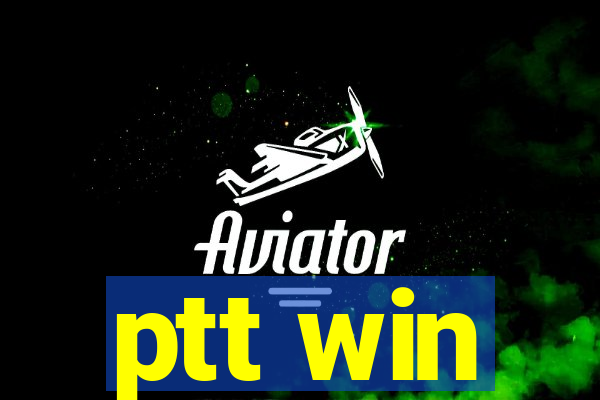 ptt win