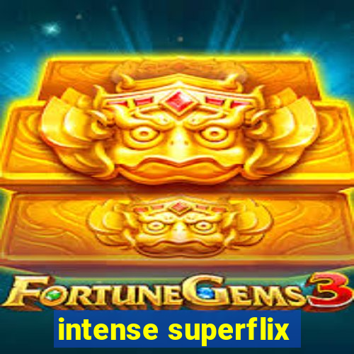 intense superflix