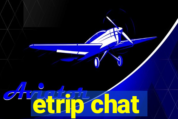 etrip chat