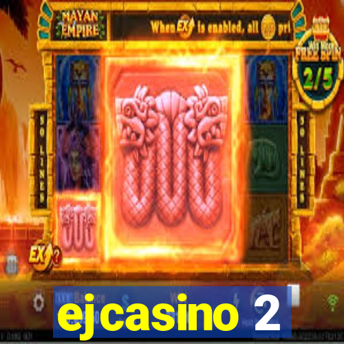 ejcasino 2