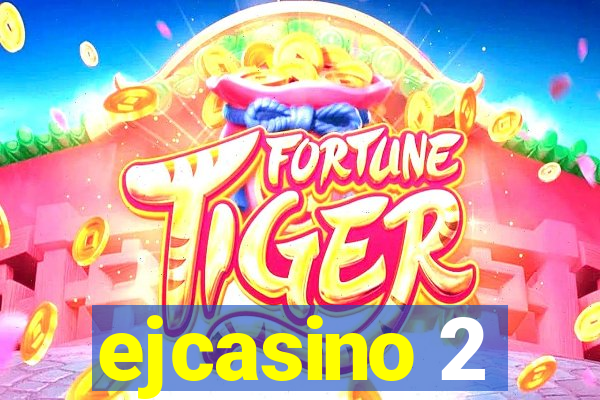 ejcasino 2