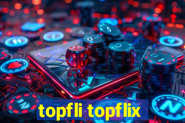 topfli topflix