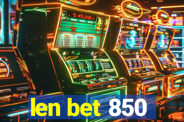 len bet 850