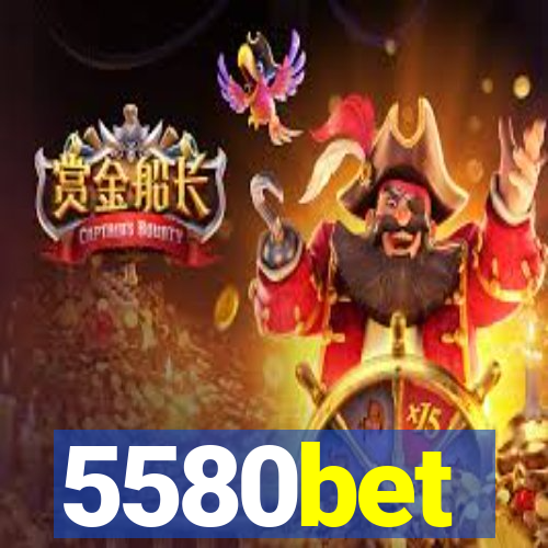 5580bet