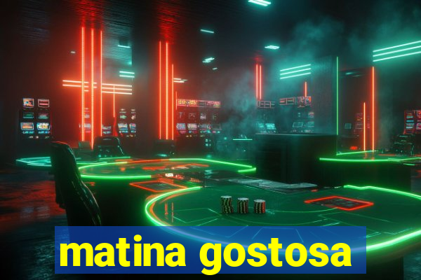 matina gostosa