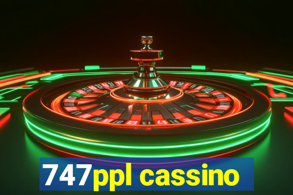 747ppl cassino