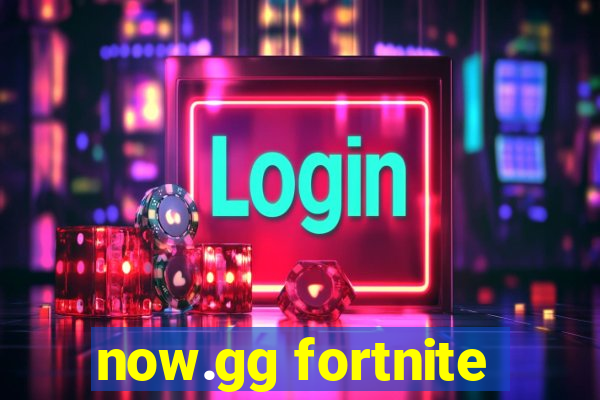 now.gg fortnite