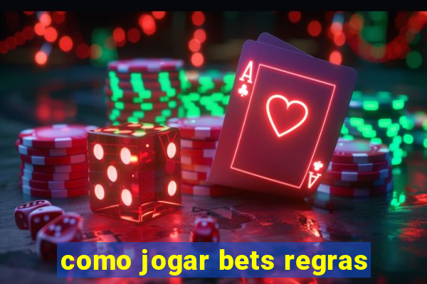 como jogar bets regras