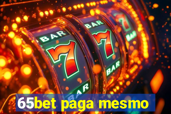 65bet paga mesmo