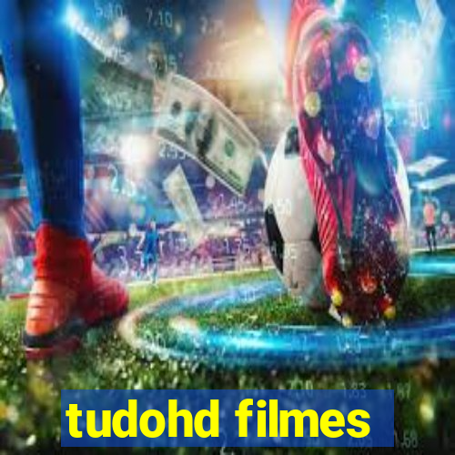 tudohd filmes