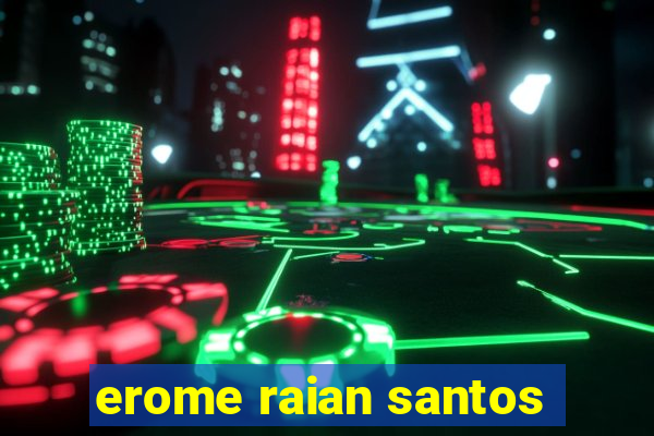 erome raian santos