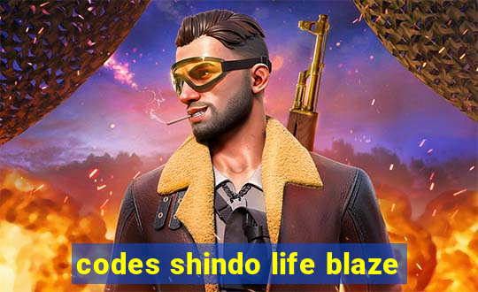 codes shindo life blaze