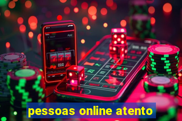 pessoas online atento