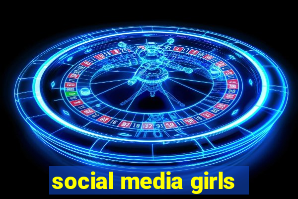 social media girls