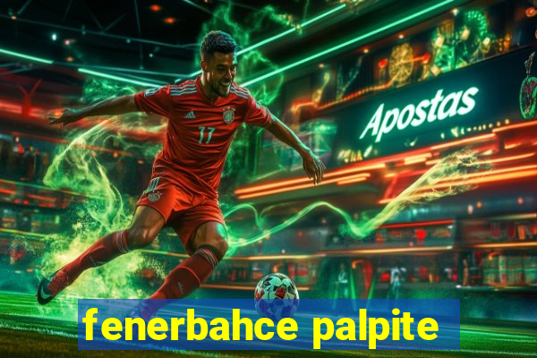 fenerbahce palpite