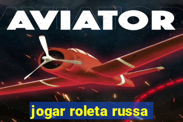 jogar roleta russa