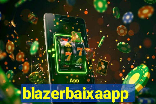 blazerbaixaapp