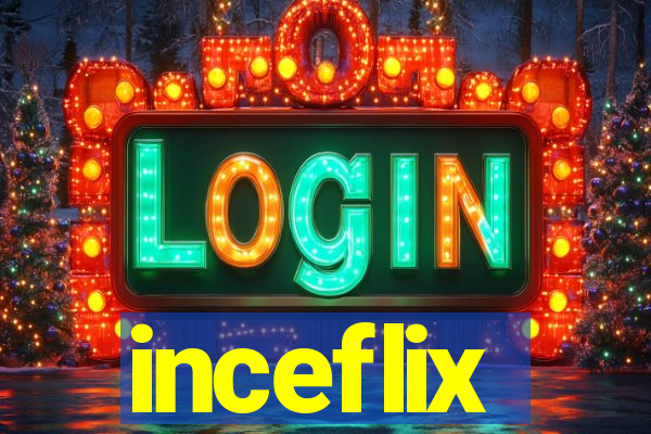 inceflix