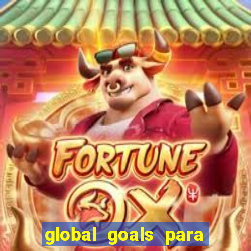 global goals para que serve