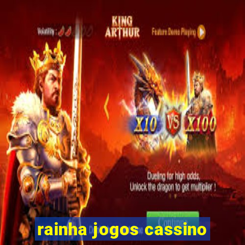 rainha jogos cassino