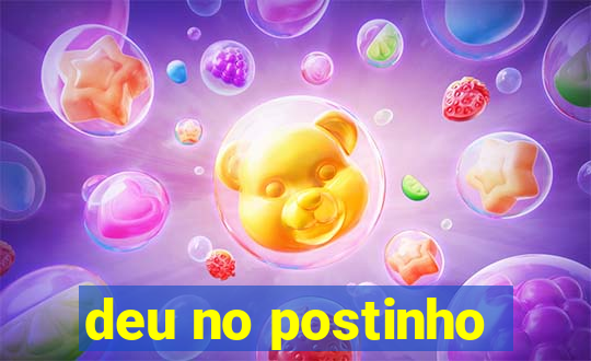 deu no postinho