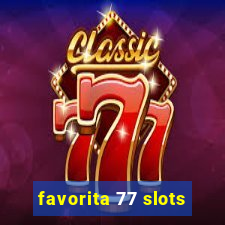 favorita 77 slots