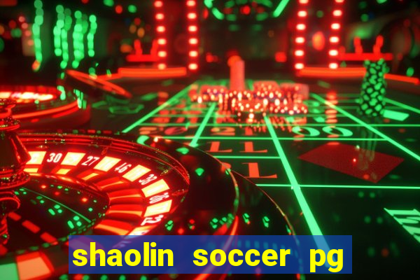 shaolin soccer pg soft demo