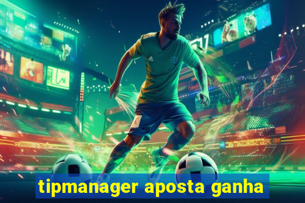 tipmanager aposta ganha