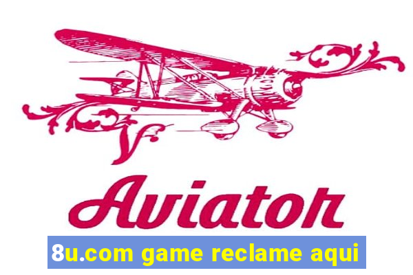 8u.com game reclame aqui