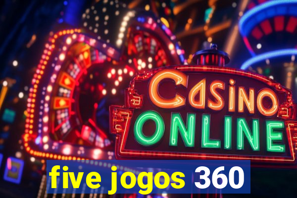 five jogos 360