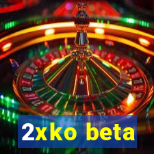 2xko beta