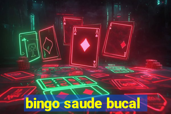 bingo saude bucal