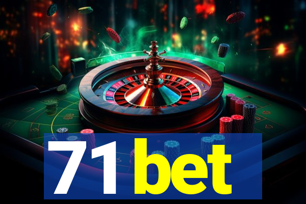 71 bet