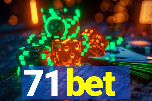 71 bet