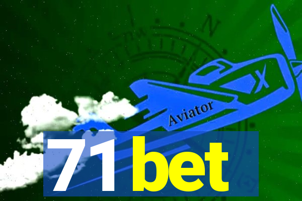 71 bet