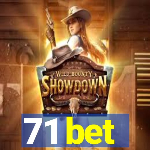 71 bet