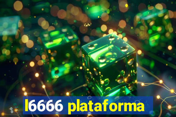 l6666 plataforma